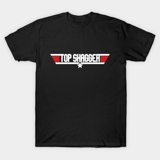 Top Shagger T-Shirt by NotoriousMedia